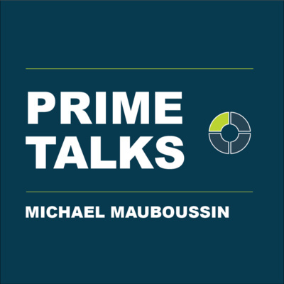 Ep. 22 Michael Mauboussin | Navigating Today's Markets