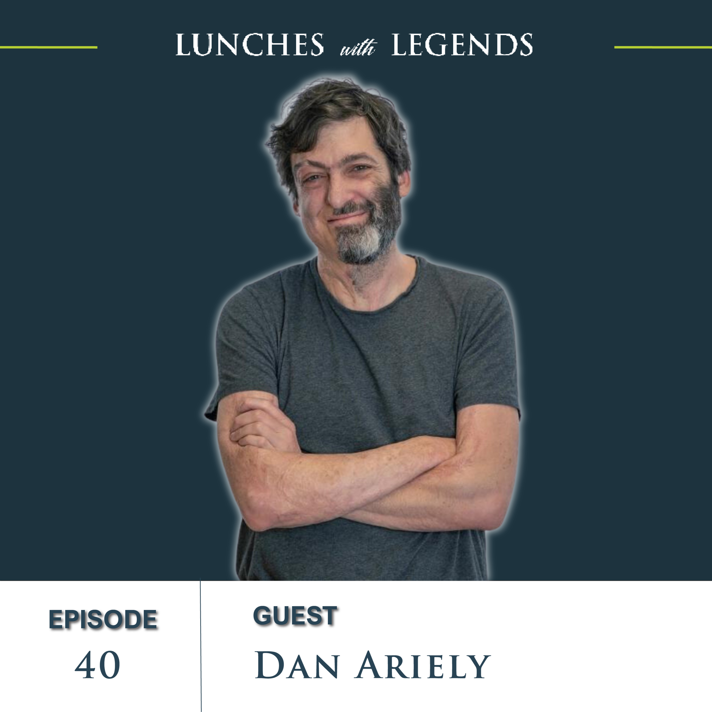 Ep. 40 Dan Ariely | Profiting from Irrationality: Navigating the Human Factor 